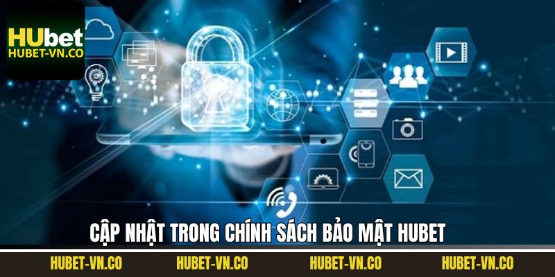 Cập nhật những quy định bảo mật mới nhất của Hubet