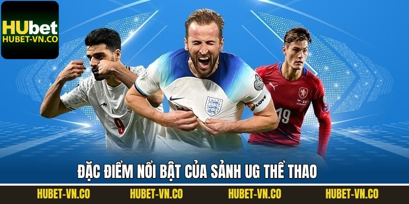 Điểm danh những thế mạnh vượt trội của sảnh UG thể thao