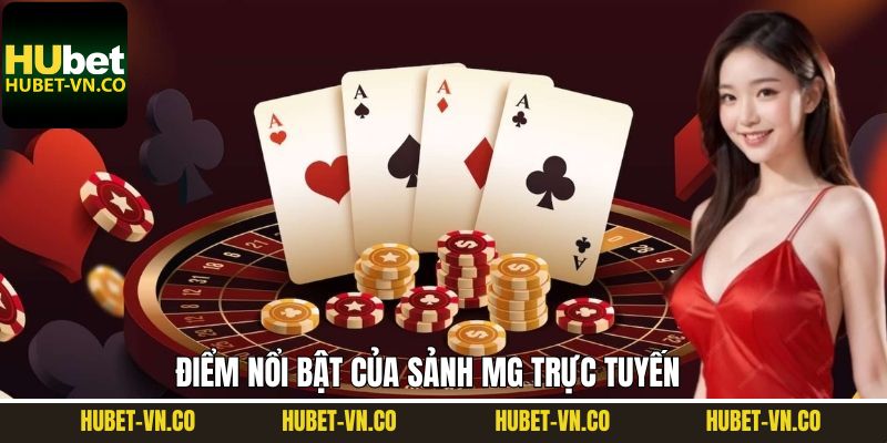 Ưu điểm cực hấp dẫn khi người dùng tham gia MG trực tuyến 