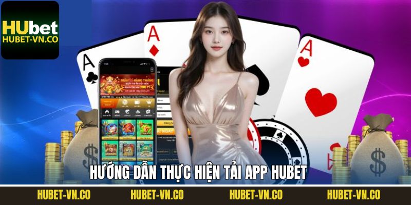 Thao tác cài đặt app Hubet trên điện thoại