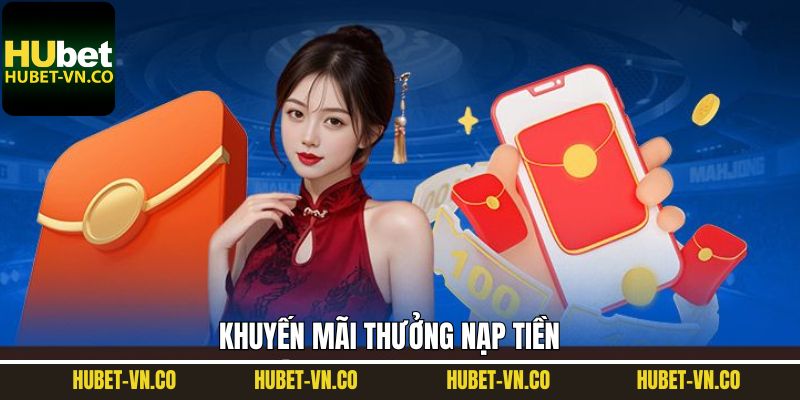 Thưởng Nạp Tiền - Nhận Quà Miễn Phí Lên Đến 100% Tại Hubet 1 Thưởng Nạp Tiền - Nhận Quà Miễn Phí Lên Đến 100% Tại Hubet