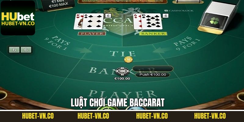 Baccarat - Top 1 Tựa Game Nên Trải Nghiệm Tại Hubet 3 Luật lệ cụ thể của game Baccarat