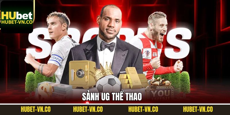 UG Thể Thao Hubet - Sảnh Cược Uy Tín, Đẳng Cấp Nhất 2025