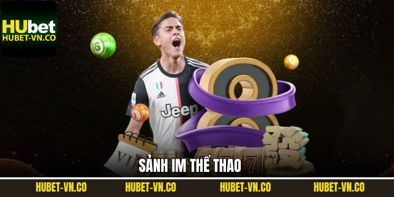 IM Thể Thao - Sảnh Cá Cược Đỉnh Cao Số 1 Hợp Tác Cùng Hubet