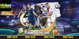 SBO Thể Thao - Sảnh Cược Đình Đám Top 1 Tại Nhà Cái Hubet