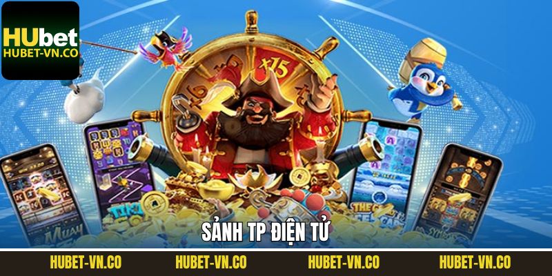 TP Điện Tử - Trải Nghiệm Nổ Hũ Top 1 Thị Trường Tại Hubet