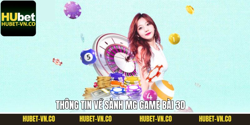 Đôi nét tìm hiểu về MG game bài 3D 