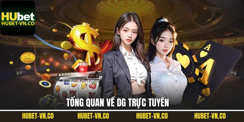 Thông tin tóm tắt về sảnh DG trực tuyến của Hubet