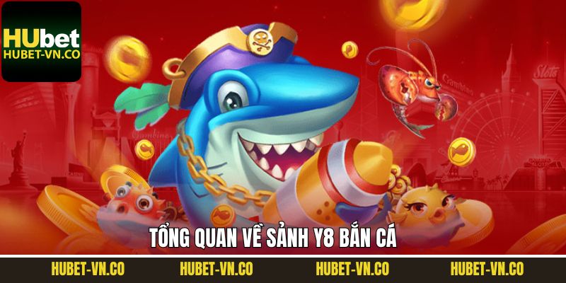 Nội dung sơ lược về sảnh game săn cá Y8 