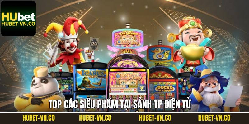 Những siêu phẩm nổ hũ được yêu thích tại sảnh TP