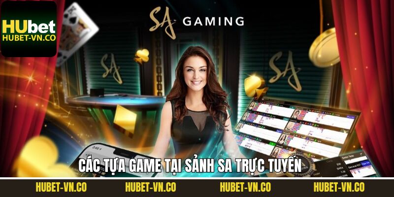 Các tựa game hấp dẫn đáng để trải nghiệm tại sảnh SA 