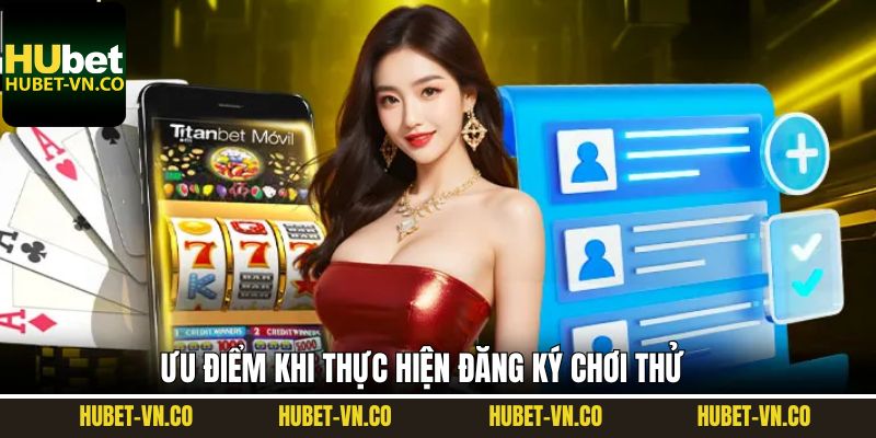 Lý do hội viên nên tham gia chơi thử tại nhà cái